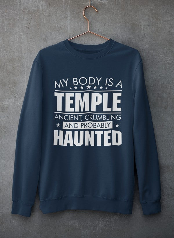 My Body Is A Temple Sweat Shirt