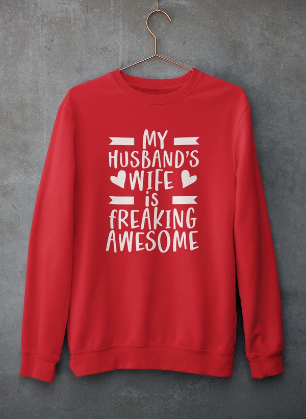 My Husband's Wife Is Freaking Awesome Sweat Shirt
