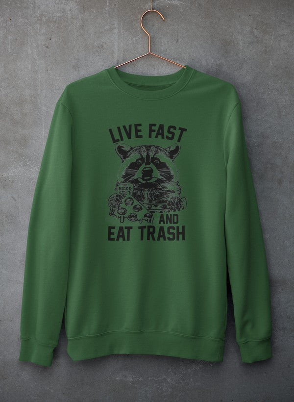 Live Fast And Eat Trash  Sweat Shirt