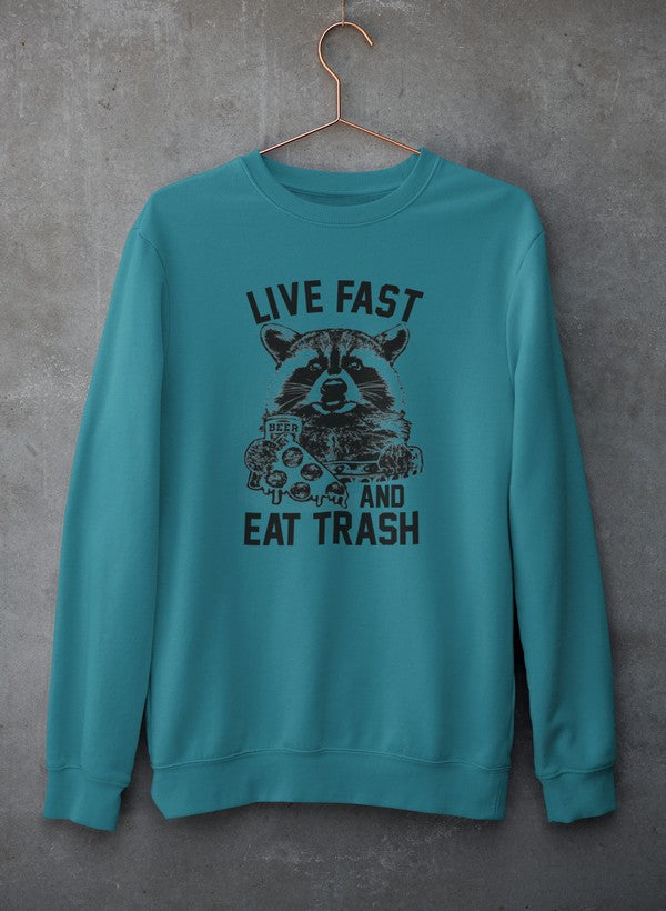 Live Fast And Eat Trash  Sweat Shirt