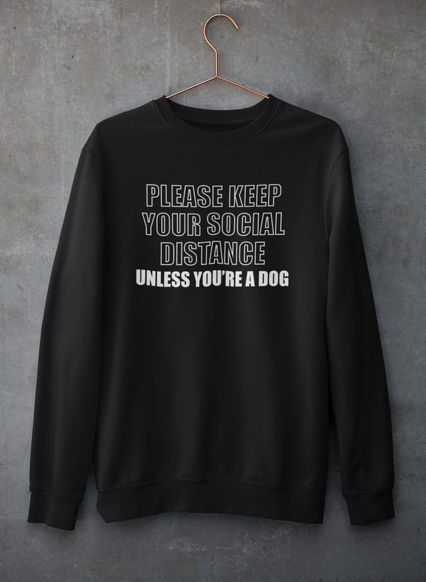 Please Keep Your Distance Sweat Shirt