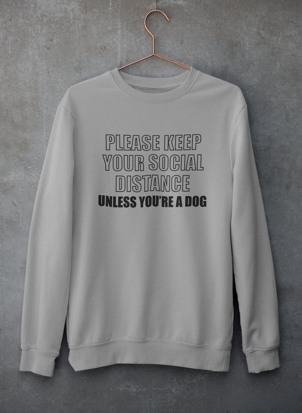 Please Keep Your Distance Sweat Shirt
