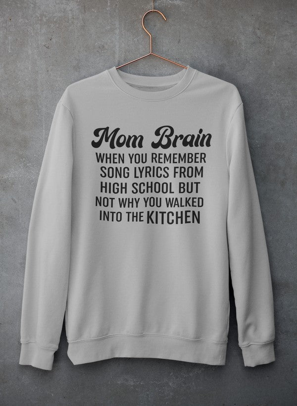 Mom Brain Sweat Shirt
