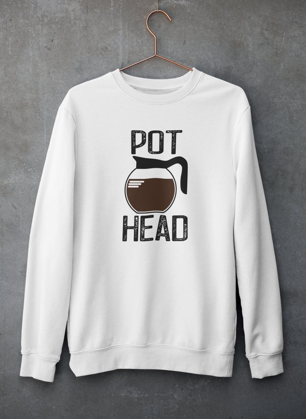 Pot Head Coffee Sweat Shirt