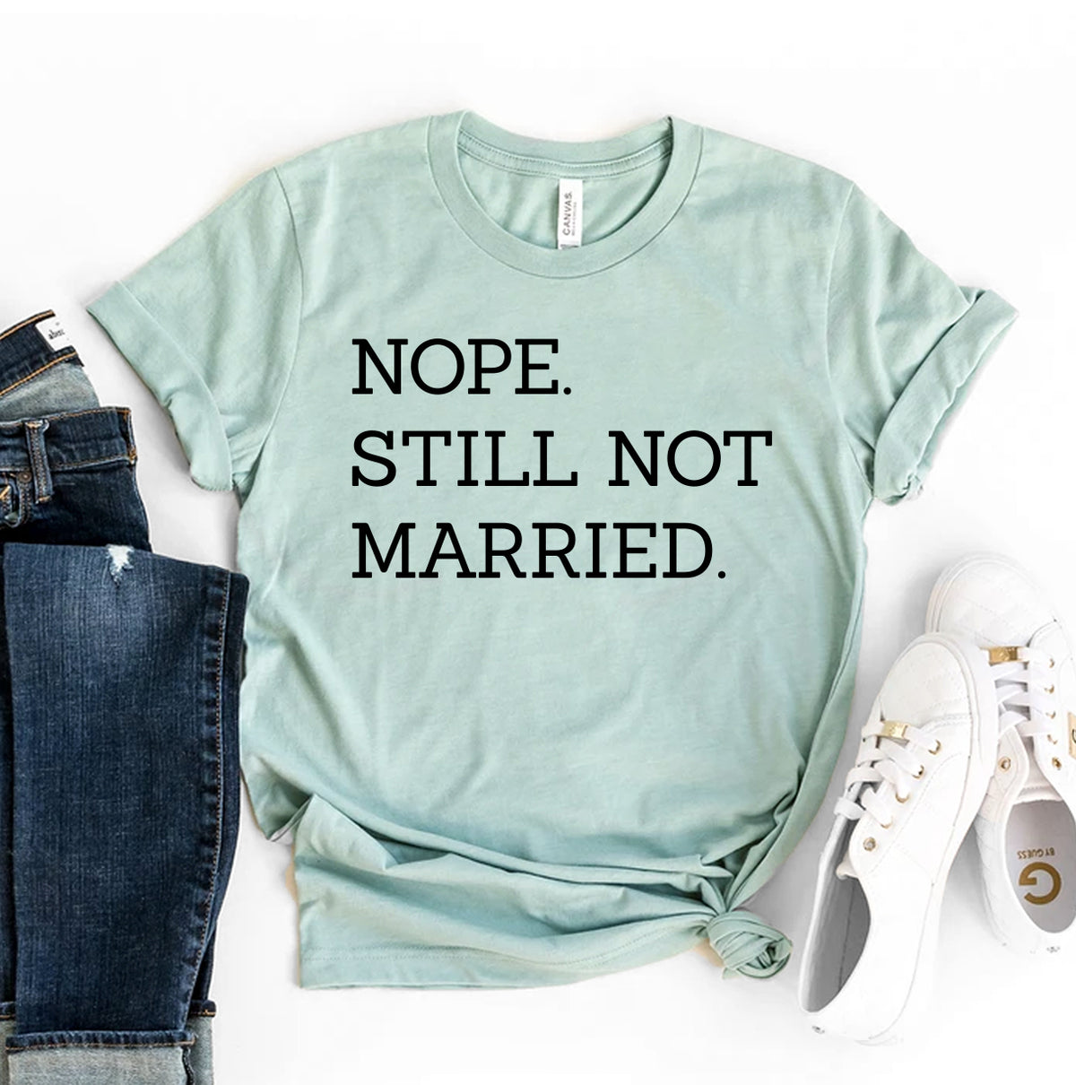 Nope Still Not Married T-shirt