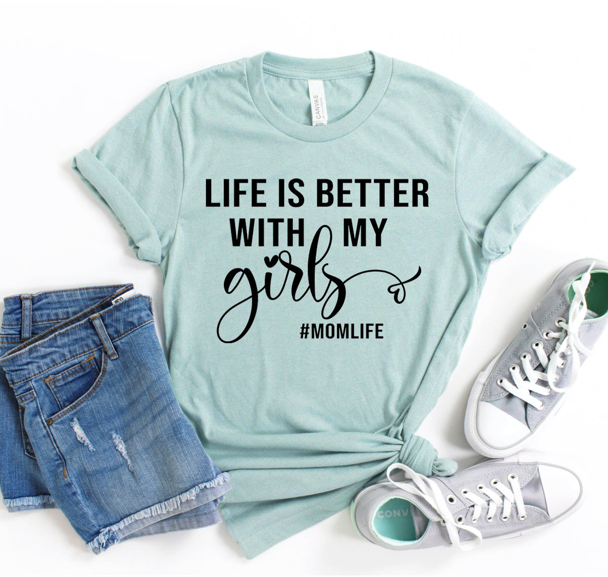 Life Is Better With My Girls T-shirt