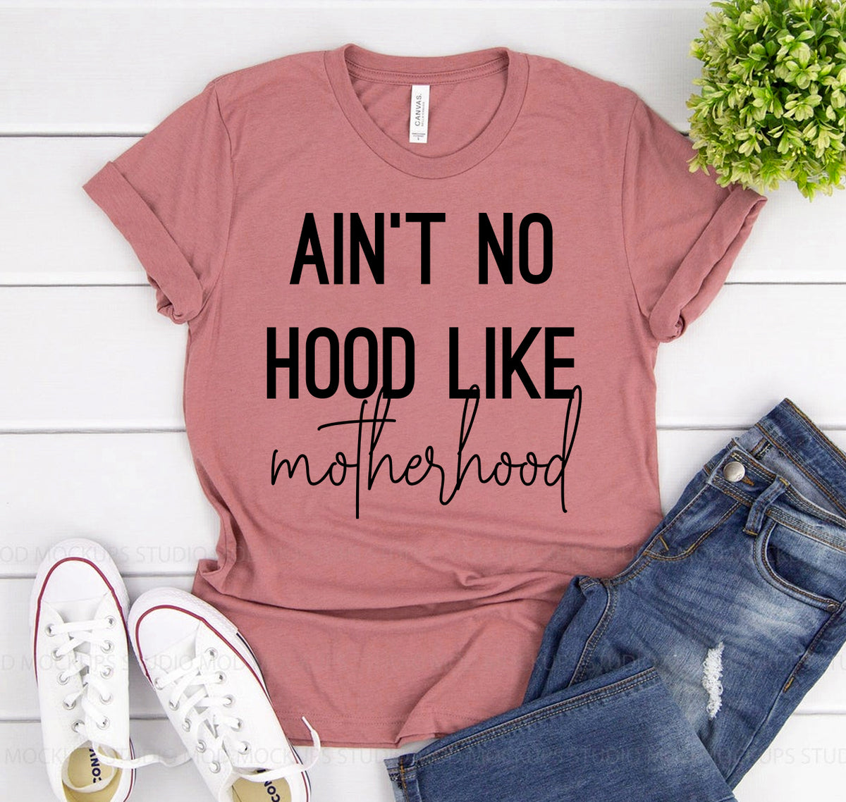 Ain't No Hood Like Motherhood T-shirt