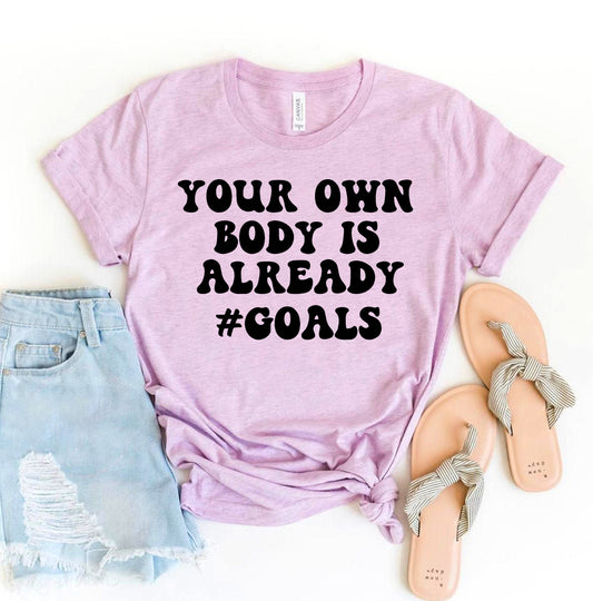 Your Own Body Is Already T-shirt