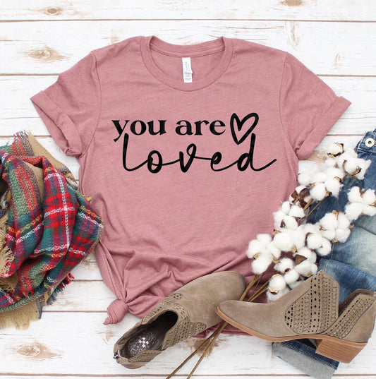 You Are Loved T-shirt